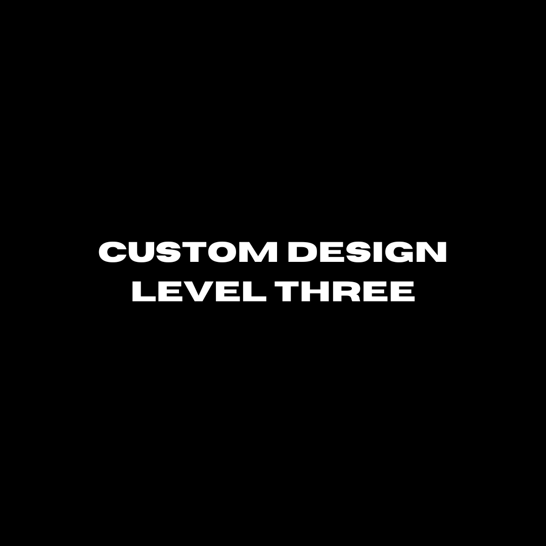 Custom Design Level Three